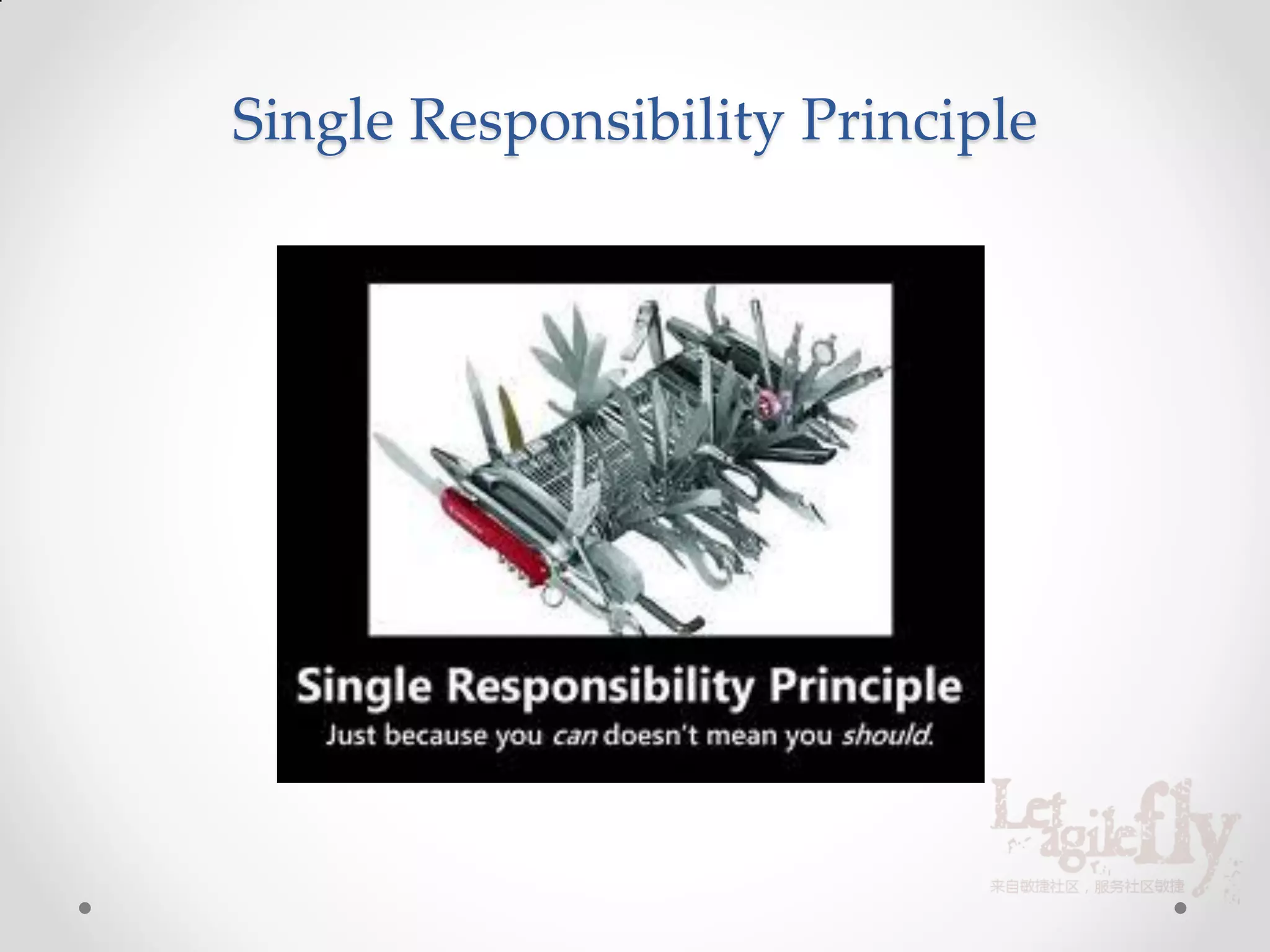 Single Responsibility Principle
 