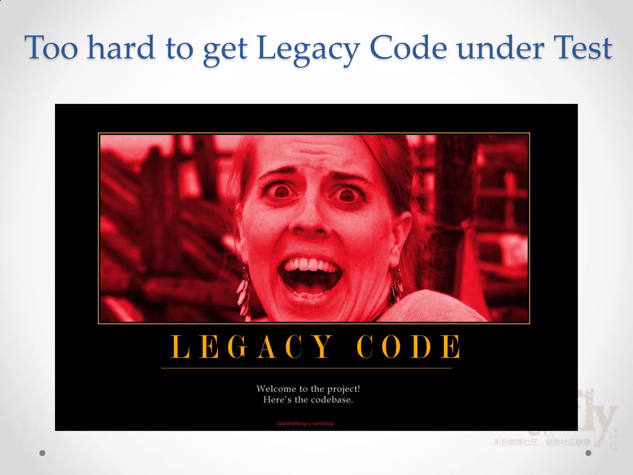 Too hard to get Legacy Code under Test
 