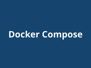 Docker Compose
 