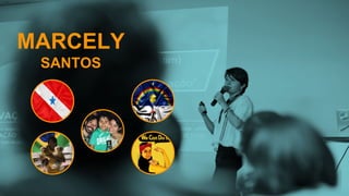 MARCELY
SANTOS
 