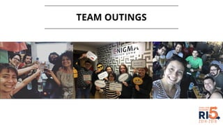 TEAM OUTINGS
 