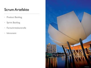 Scrum Artefakte
• Product Backlog
• Sprint Backlog
• Fortschrittskontrolle
• Inkrement
Bild: ﬂickr.com
 