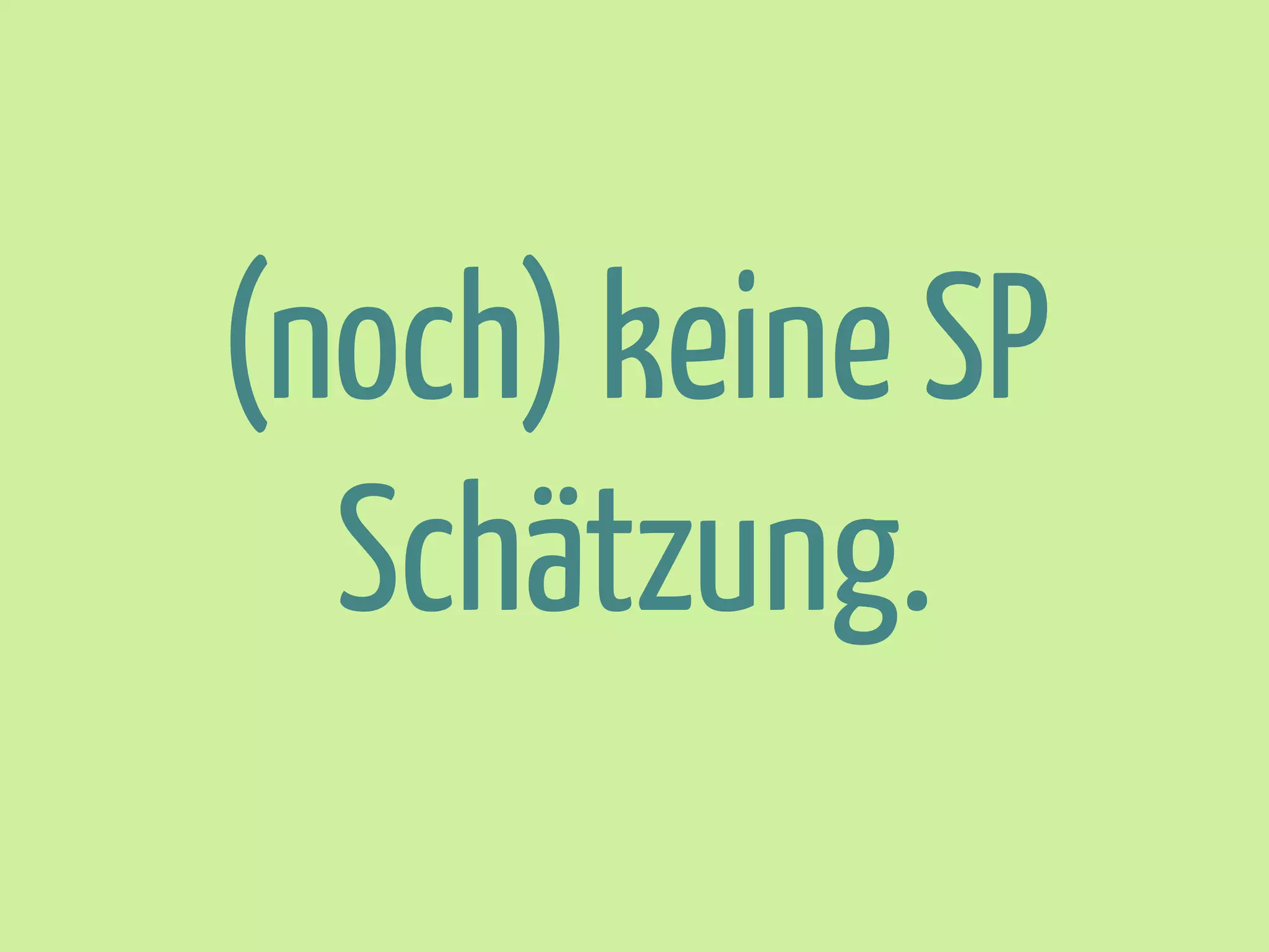 (noch) keine SP
Schätzung.

 