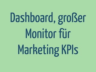 Dashboard, großer
Monitor für
Marketing KPIs

 
