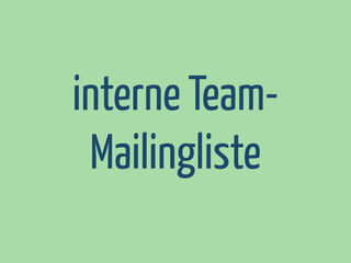 interne TeamMailingliste

 