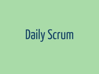 Daily Scrum

 