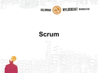 Scrum
 