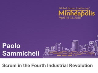 Scrum in the Fourth Industrial Revolution
Paolo
Sammicheli
 