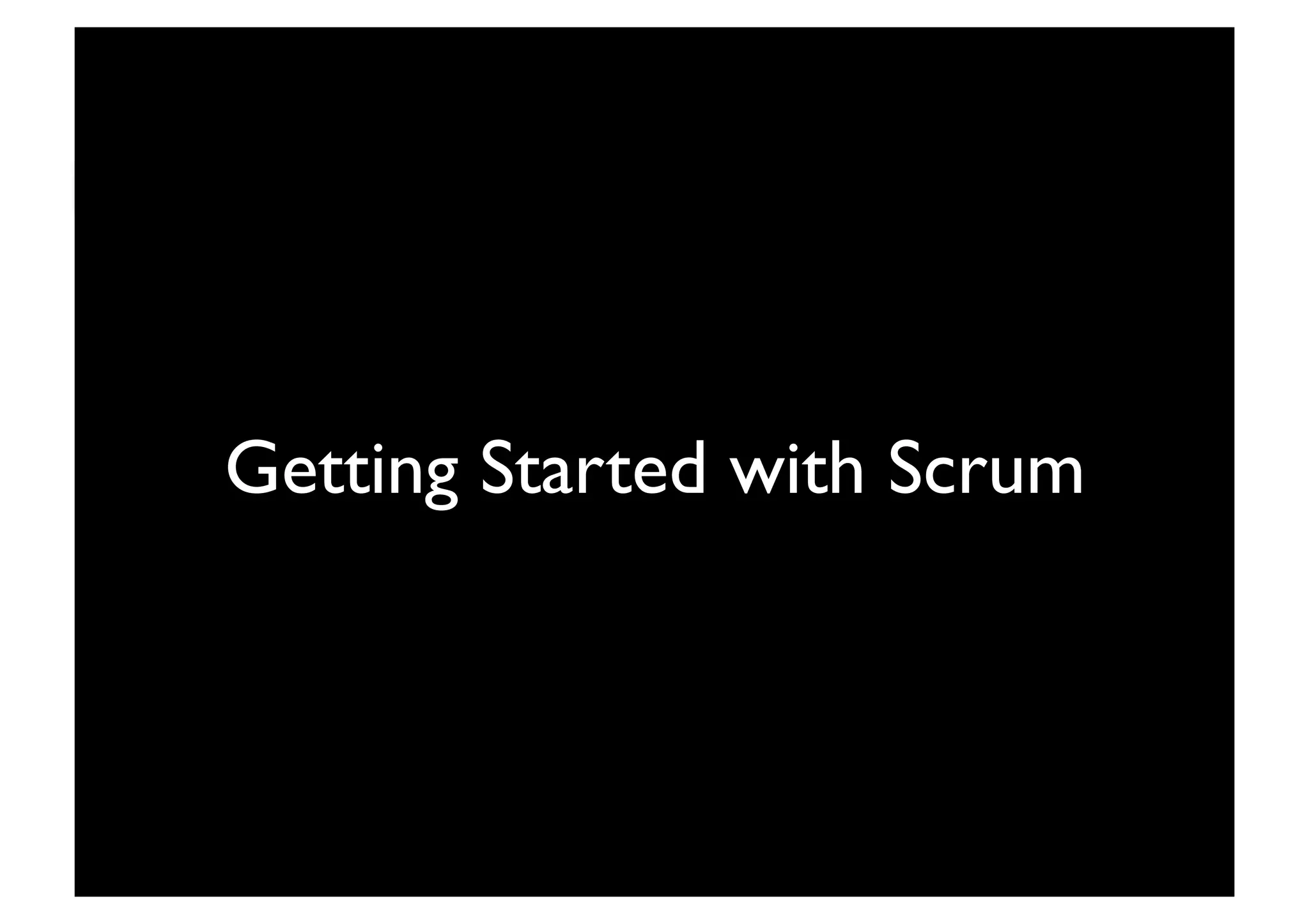SPRINT BACKwith LOG	

Getting Started with Scrum	

 
