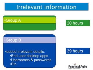 Irrelevant information
•Group A
!
•added irrelevant details:
•End user desktop apps
•Usernames & passwords
•Etc.
•Group B
39 hours
20 hours
 