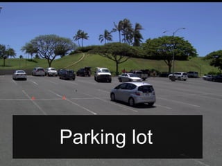 Parking lot
 