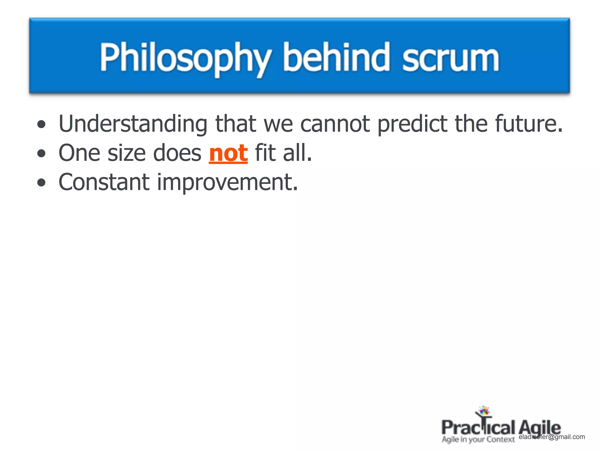 • Understanding that we cannot predict the future.
• One size does not fit all.
• Constant improvement.




                                             elad.sofer@gmail.com
 
