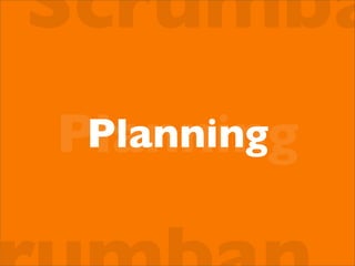 PlanningPlanning
Scrumba
 