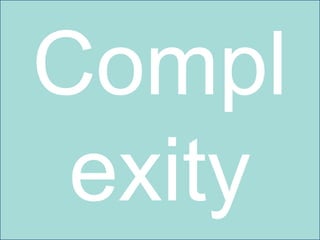 Compl
 exity   10
 