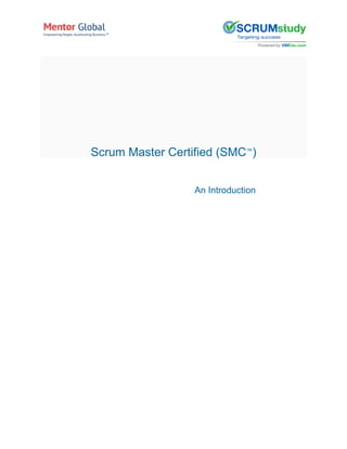 Scrum Master Certified (SMC™
)
An Introduction
 