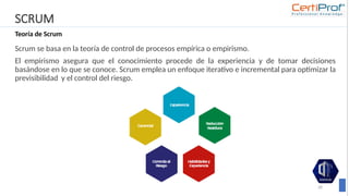 SCRUM
Teoría de Scrum
Scrum se basa en la teoría de control de procesos empírica o empirismo.
El empirismo asegura que el conocimiento procede de la experiencia y de tomar decisiones
basándose en lo que se conoce. Scrum emplea un enfoque iterativo e incremental para optimizar la
previsibilidad y el control del riesgo.
28
 