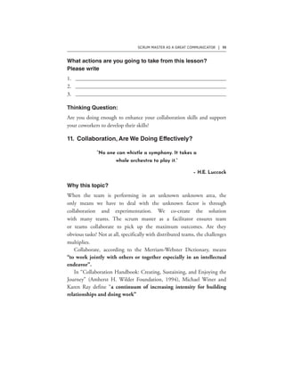 SCRUM MASTER AS A GREAT COMMUNICATOR | 111
“No one can whistle a symphony. It takes a
whole orchestra to play it.”
– H.E. Luccock
 