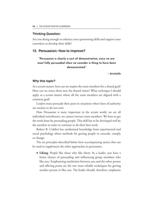 116 | THE SCRUM MASTER GUIDEBOOK
“Persuasion is clearly a sort of demonstration, since we are
most fully persuaded when we consider a thing to have been
demonstrated.”
– Aristotle
F
 