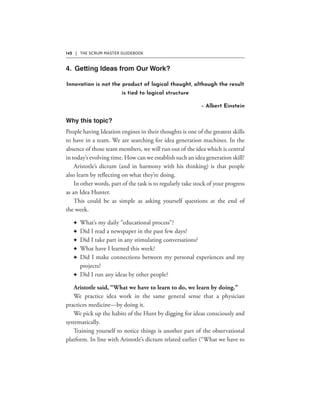 142 | THE SCRUM MASTER GUIDEBOOK
Innovation is not the product of logical thought, although the result
is tied to logical structure
– Albert Einstein
F
F
F
F
F
F
 