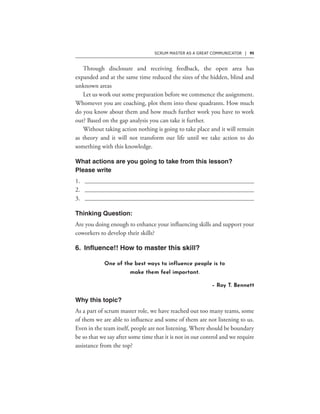 SCRUM MASTER AS A GREAT COMMUNICATOR | 95
One of the best ways to influence people is to
make them feel important.
– Roy T. Bennett
 