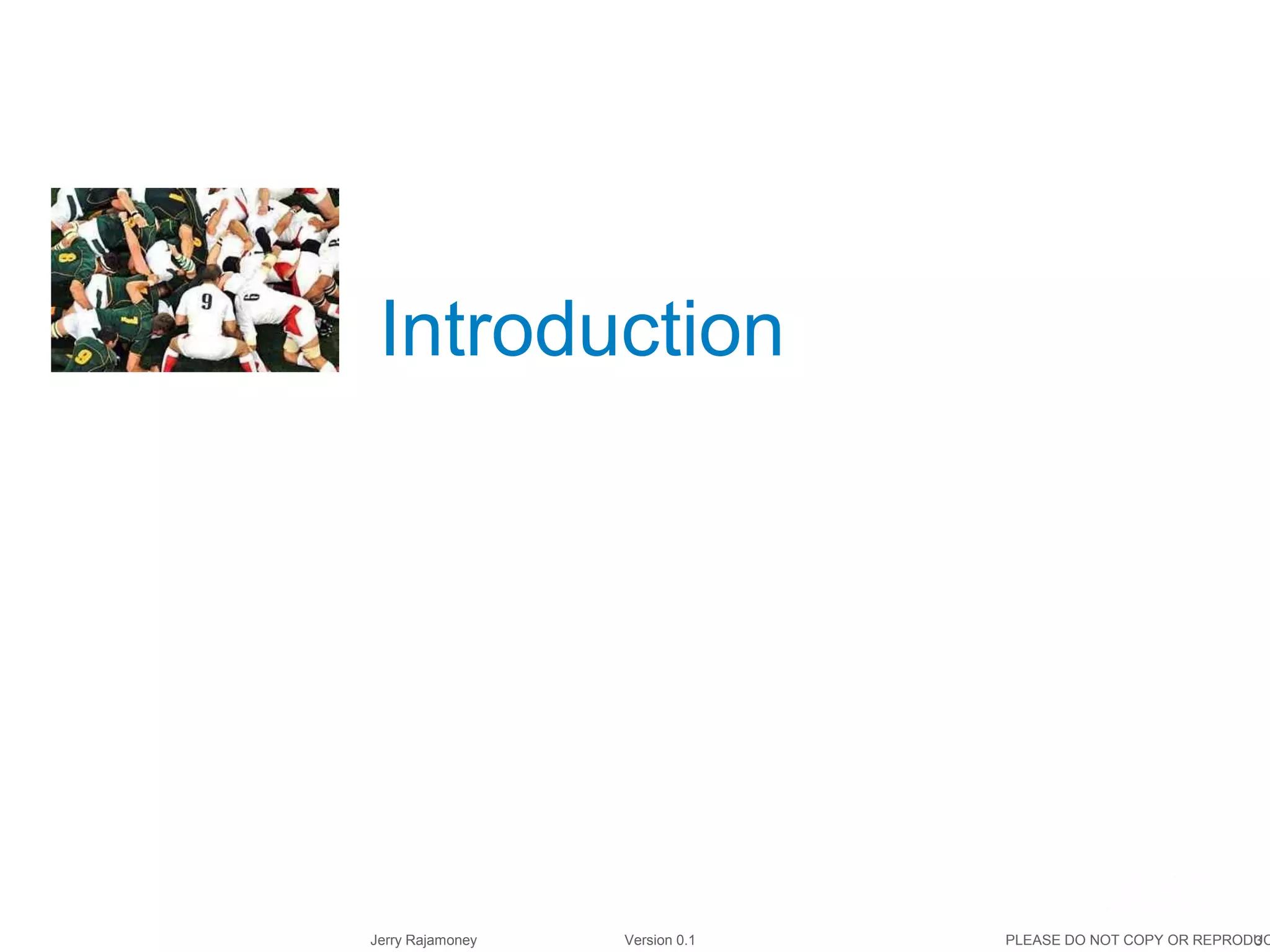 3Jerry Rajamoney Version 0.1 PLEASE DO NOT COPY OR REPRODUC
Introduction
 