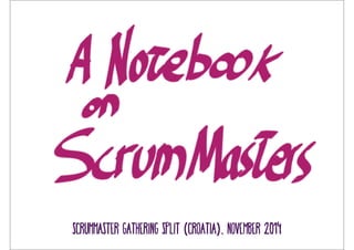 ScrumMaster gathering split (croatia), november 2014 
 