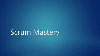 Scrum Mastery
 