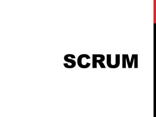 SCRUM
 