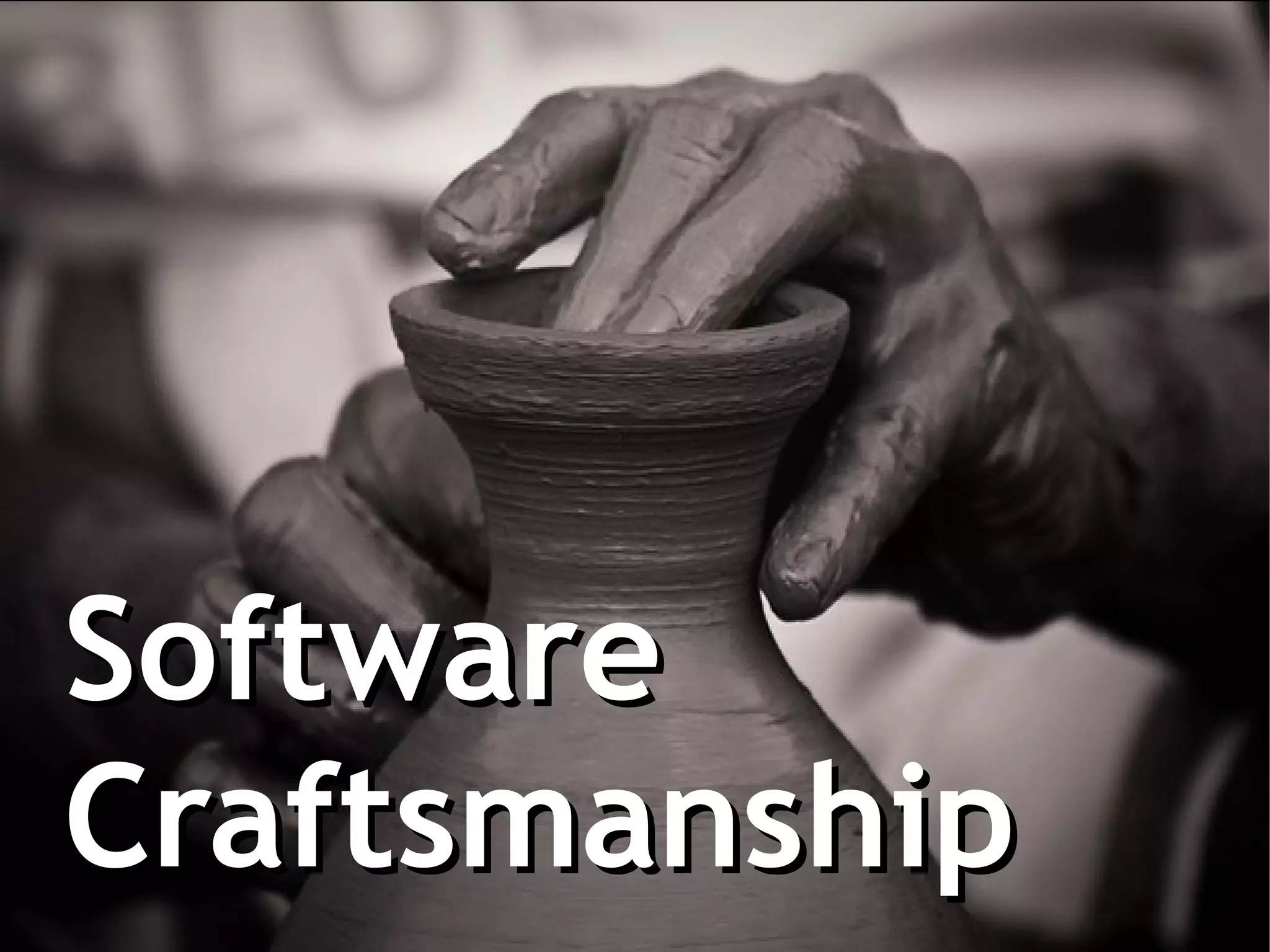 Software
Craftsmanship
 