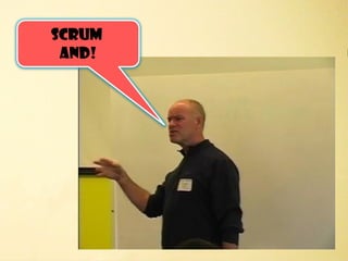 SCRUM
 AND!
 