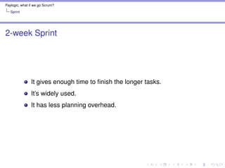 Paylogic, what if we go Scrum?
Sprint
Working during a Sprint
Commit and push frequently. Push at least once per day.
But ...