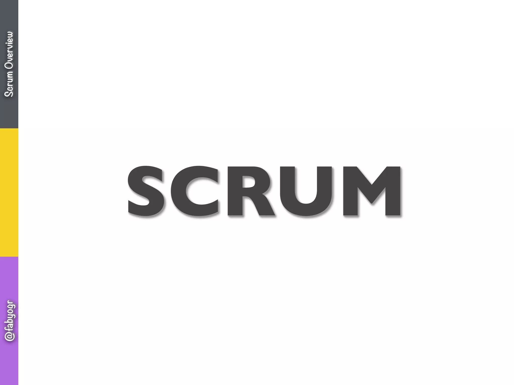 SCRUM
ScrumOverview@fabyogr
 