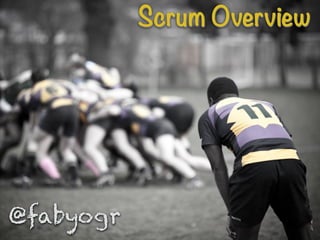 Scrum Overview
@fabyogr
 