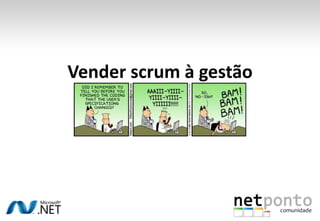 Vender scrum à gestão