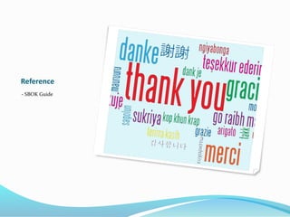 Reference
- SBOK Guide
 