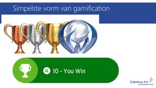 Simpelste vorm van gamification
 