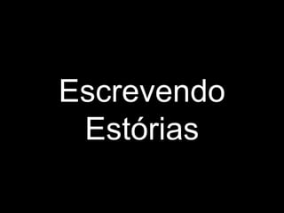 Escrevendo Estórias 