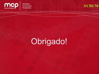 Obrigado! SCRUM 