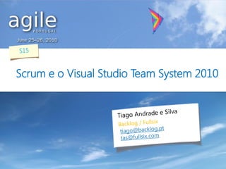 Scrum e o Visual Studio Team System 2010
 