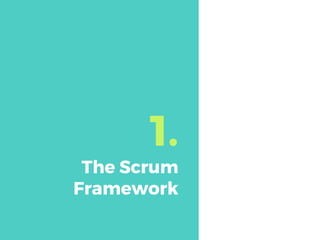 1.
The Scrum
Framework
 