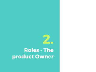 2.
Roles - The
product Owner
 