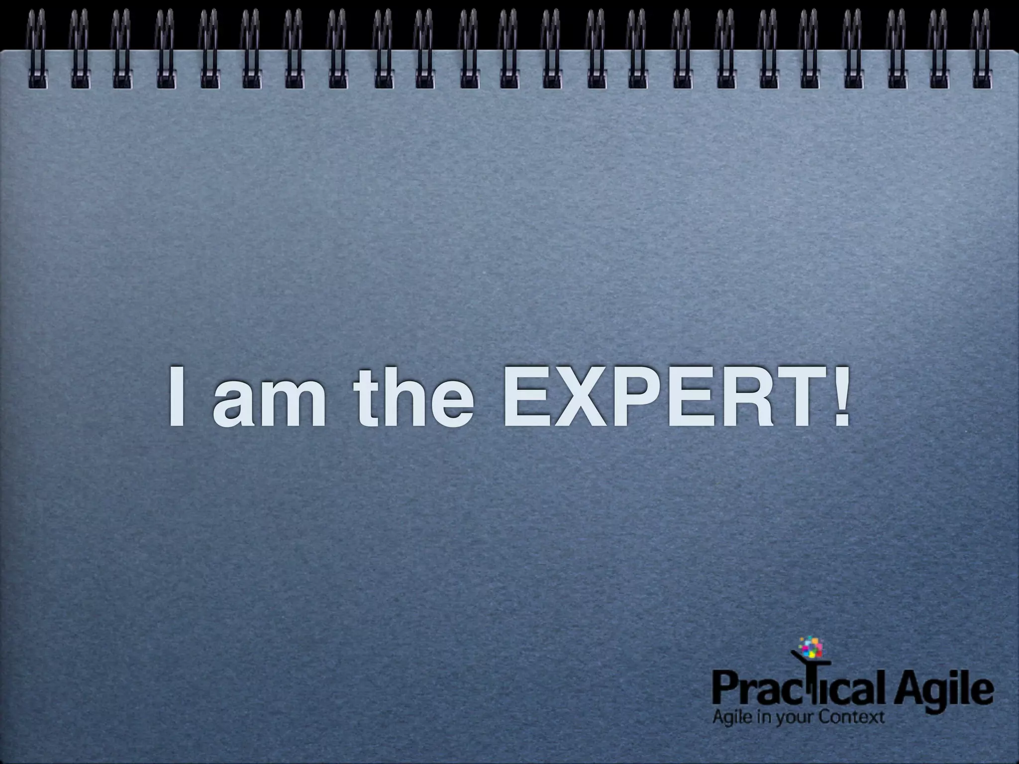 I am the EXPERT!
 