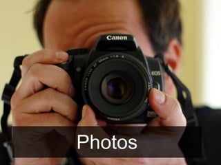 Photos
 