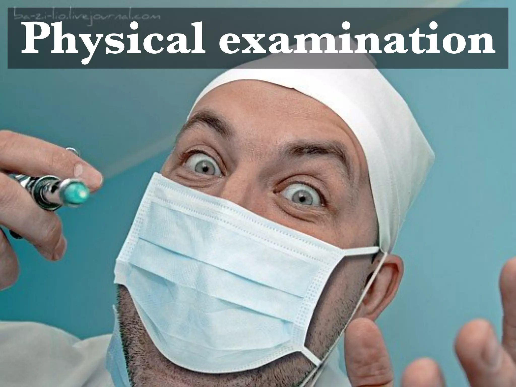 Physical examination
 