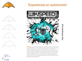 GESPRO
Pág. VI - 34
© TER
Experiencia en automoción
34
http://wikispeed.org/
 