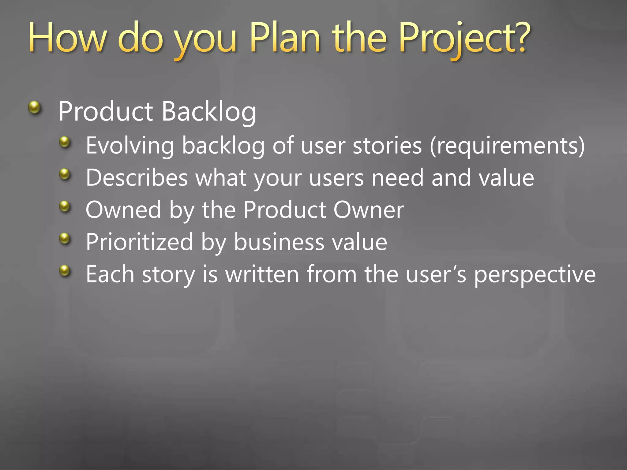 Planning the ProjectProduct Backlog“As a new customer I want to register online so I can use the services offered”User Stories58Stories are listed on the backlog in priority orderThe team estimates each story using story points5Priority3New stories are added to the product backlog81