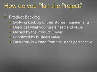 Planning the Project<br />Product Backlog<br />“As a new customer I want to register online so I can use the services offe...