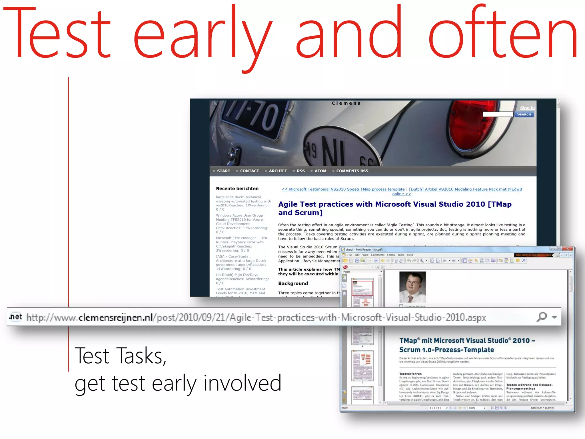 Test early and often



  Test Tasks,
  get test early involved
 