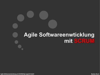 Agile Softwareenwticklung mit  SCRUM 