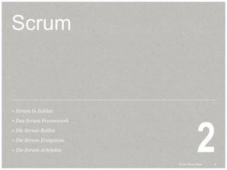 9CC BY Tilman Moser 9CC BY Tilman Moser
Scrum
+ Scrum in Zahlen
+ Das Scrum Framework
+ Die Scrum Rollen
+ Die Scrum Ereignisse
+ Die Scrum Artefakte 2
 